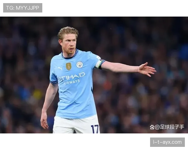 德布劳内与顶级中场竞争中如何定义时代